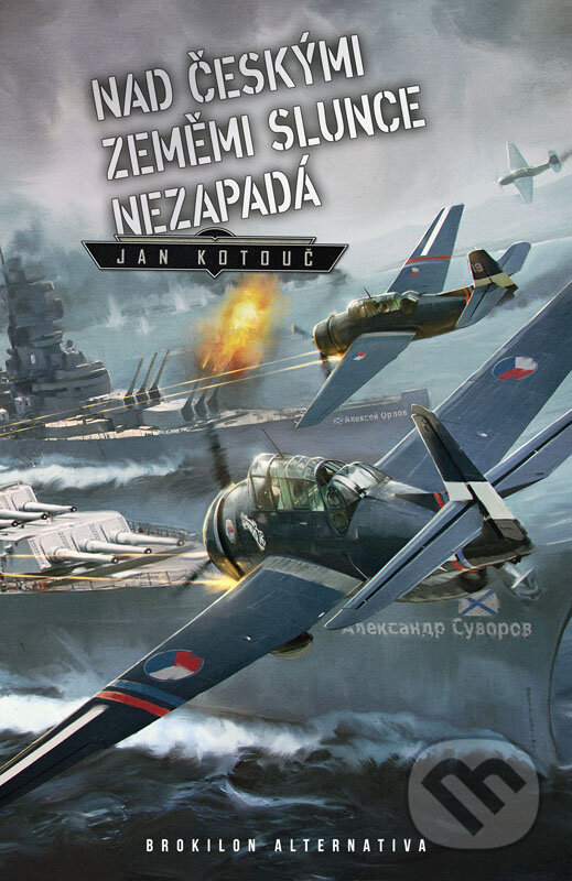 Kniha: Nad českými zeměmi slunce nezapadá (Jan Kotouč). Brokilon, 2016 Kniha: Nad českými zeměmi slunce nezapadá (Jan Kotouč). Brokilon, 2016