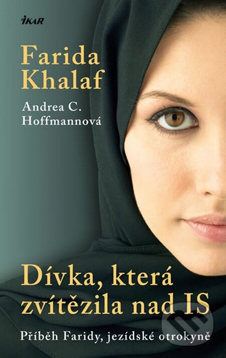 Kniha: Dívka, která zvítězila nad IS (Andrea C. Hoffmann a Farida Khalaf). Ikar CZ, 2016 Kniha: Dívka, která zvítězila nad IS (Andrea C. Hoffmann a Farida Khalaf). Ikar CZ, 2016