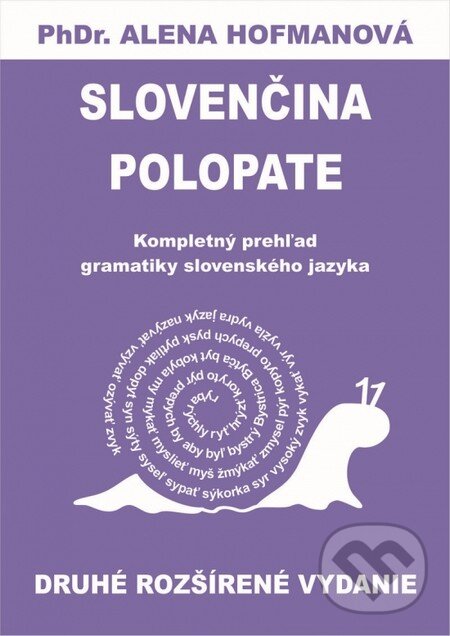 Kniha: Polopate: Slovenčina (Alena Hofmanová). PhDr. Alena Hofmanová, 2016 Kniha: Polopate: Slovenčina (Alena Hofmanová). PhDr. Alena Hofmanová, 2016
