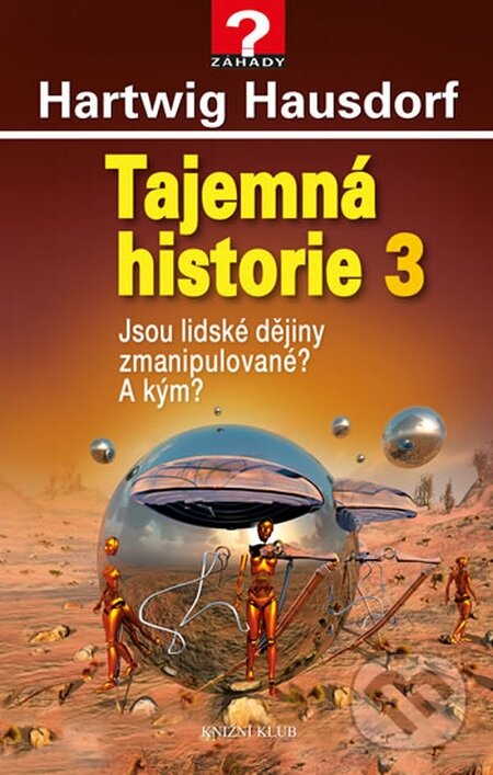 Kniha: Tajemná historie 3 (Hartwig Hausdorf). Knižní klub, 2016 Kniha: Tajemná historie 3 (Hartwig Hausdorf). Knižní klub, 2016