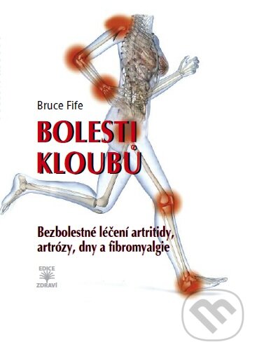 Kniha: Bolesti kloubů (Bruce Fife). Dialog, 2016 Kniha: Bolesti kloubů (Bruce Fife). Dialog, 2016