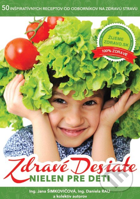 Kniha: Zdravé desiate (Daniela Rau a Jana Šimkovičová). PLUTOS COMPANY, 2016 Kniha: Zdravé desiate (Daniela Rau a Jana Šimkovičová). PLUTOS COMPANY, 2016