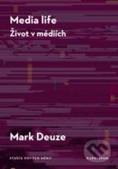 Media life - Mark Deuze, Karolinum, 2016