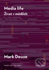 Kniha: Media life (Mark Deuze). Karolinum, 2016 Kniha: Media life (Mark Deuze). Karolinum, 2016
