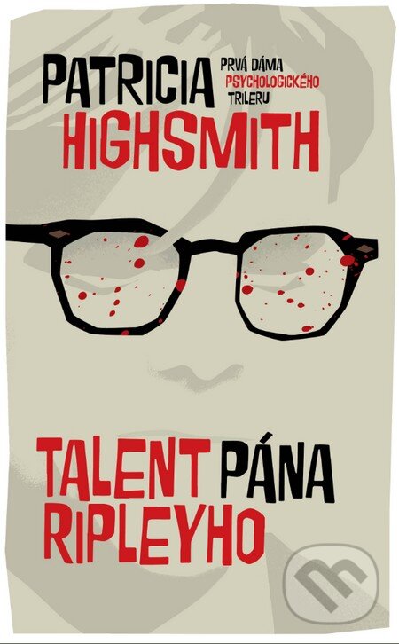 Kniha: Talent pána Ripleyho (Patricia Highsmith). Slovart, 2016 Kniha: Talent pána Ripleyho (Patricia Highsmith). Slovart, 2016