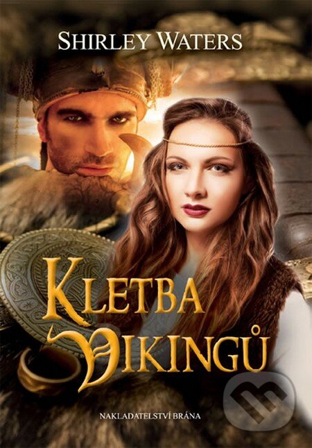 Kniha: Kletba Vikingů (Shirley Waters). Brána, 2015 Kniha: Kletba Vikingů (Shirley Waters). Brána, 2015