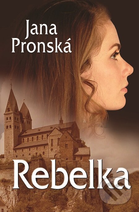 E-kniha: Rebelka (Jana Pronská). Slovenský spisovateľ, 2016 E-kniha: Rebelka (Jana Pronská). Slovenský spisovateľ, 2016