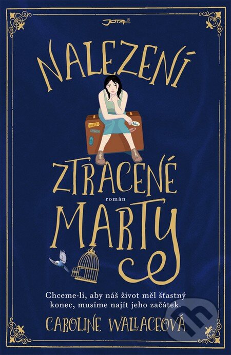 Kniha: Nalezení ztracené Marty (Caroline Wallace). Jota, 2016 Kniha: Nalezení ztracené Marty (Caroline Wallace). Jota, 2016