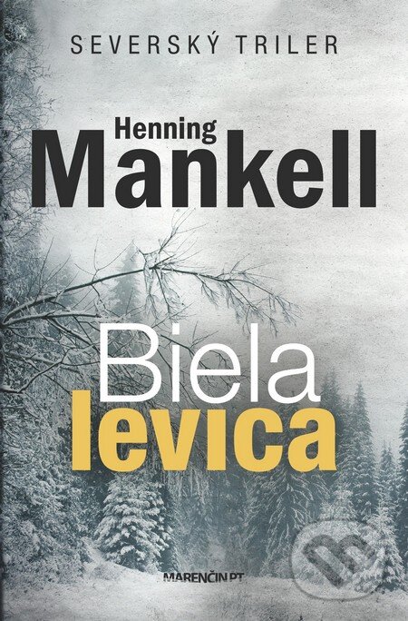 Kniha: Biela levica (Henning Mankell). Marenčin PT, 2016 Kniha: Biela levica (Henning Mankell). Marenčin PT, 2016