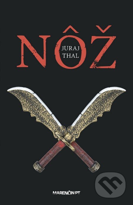 Kniha: Nôž (Juraj Thal). Marenčin PT, 2016 Kniha: Nôž (Juraj Thal). Marenčin PT, 2016