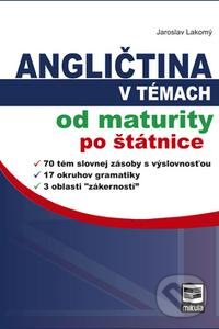 Kniha: Angličtina v témach od maturity po štátnice (Jaroslav Lakomý). Mikula, 2013 Kniha: Angličtina v témach od maturity po štátnice (Jaroslav Lakomý). Mikula, 2013