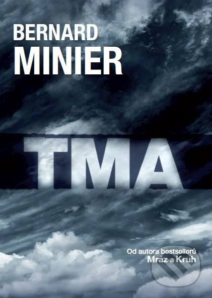 Kniha: Tma (český jazyk) (Bernard Minier). XYZ, 2016 Kniha: Tma (český jazyk) (Bernard Minier). XYZ, 2016