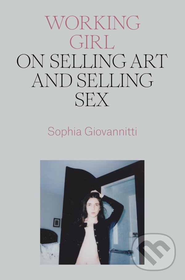 Kniha: Working Girl (Sophia Giovannitti). Verso, 2023 Kniha: Working Girl (Sophia Giovannitti). Verso, 2023