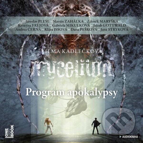 Audiokniha: Mycelium VIII - Program apokalypsy (Vilma Kadlečková). OneHotBook, 2023 Audiokniha: Mycelium VIII - Program apokalypsy (Vilma Kadlečková). OneHotBook, 2023