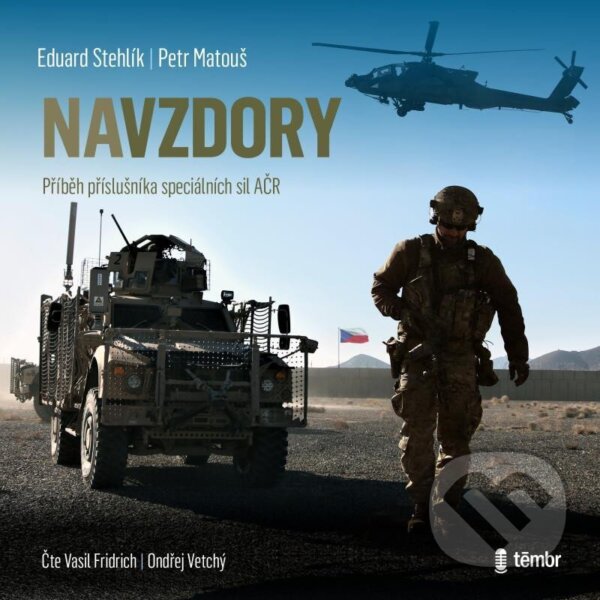 Audiokniha: Navzdory: Příběh příslušníka speciálních sil AČR (Eduard Stehlík a Petr Matouš). Témbr, 2023 Audiokniha: Navzdory: Příběh příslušníka speciálních sil AČR (Eduard Stehlík a Petr Matouš). Témbr, 2023