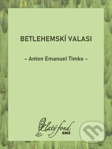 E-kniha: Betlehemskí valasi (Anton Emanuel Timko). Petit Press E-kniha: Betlehemskí valasi (Anton Emanuel Timko). Petit Press