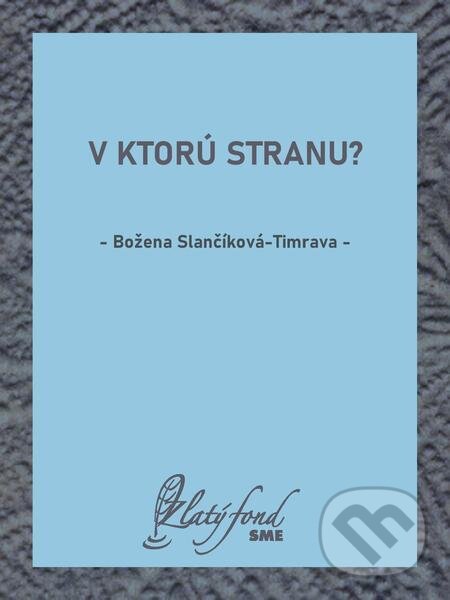 E-kniha: V ktorú stranu? (Božena Slančíková-Timrava). Petit Press E-kniha: V ktorú stranu? (Božena Slančíková-Timrava). Petit Press