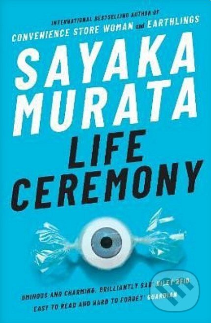 Kniha: Life Ceremony (Sayaka Murata). Granta Books, 2023 Kniha: Life Ceremony (Sayaka Murata). Granta Books, 2023