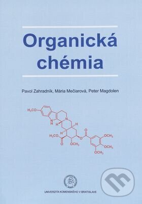 Kniha: Organická chémia (Pavol Záhradník). Univerzita Komenského Bratislava, 2019 Kniha: Organická chémia (Pavol Záhradník). Univerzita Komenského Bratislava, 2019
