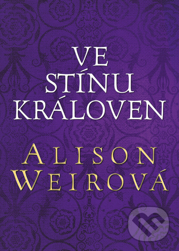 E-kniha: Ve stínu královen (Alison Weir). BB/art, 2023 E-kniha: Ve stínu královen (Alison Weir). BB/art, 2023