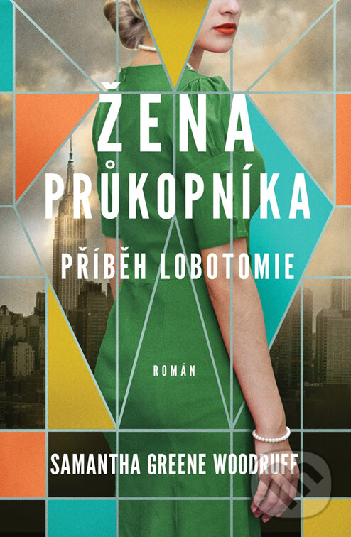 E-kniha: Žena průkopníka - Příběh lobotomie (Samantha Greene Woodruff). Kontrast, 2023 E-kniha: Žena průkopníka - Příběh lobotomie (Samantha Greene Woodruff). Kontrast, 2023