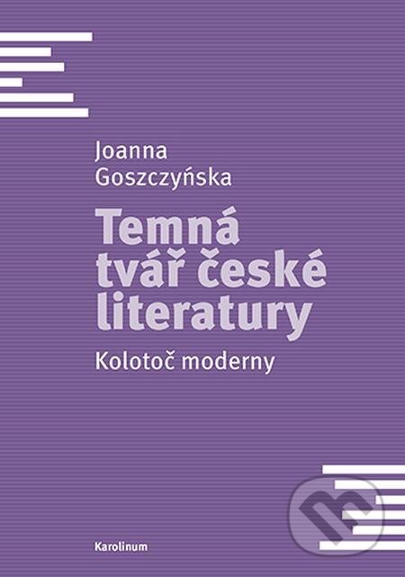 E-kniha: Temná tvář české literatury (Joanna Goszczyńska). Karolinum, 2023 E-kniha: Temná tvář české literatury (Joanna Goszczyńska). Karolinum, 2023