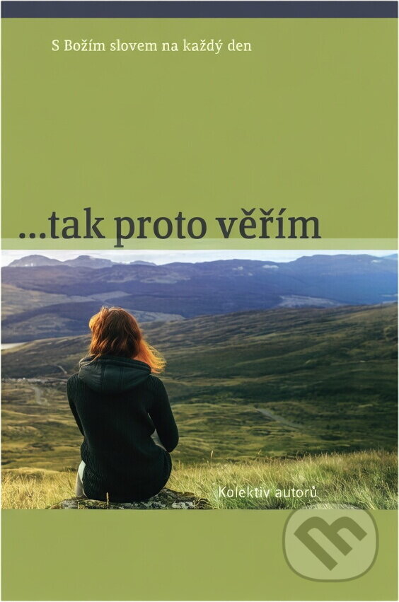 Kniha: --tak proto věřím (Advent-Orion). Advent-Orion, 2014 Kniha: --tak proto věřím (Advent-Orion). Advent-Orion, 2014