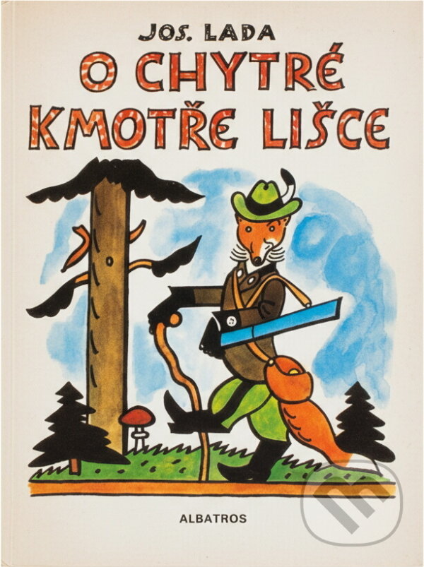 Kniha: O chytré kmotře lišce (Josef Lada). , 1993 Kniha: O chytré kmotře lišce (Josef Lada). , 1993