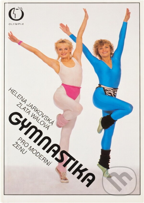 Kniha: Gymnastika pro moderní ženu (Helena Jarkovská a Zlata Wálová). , 1990 Kniha: Gymnastika pro moderní ženu (Helena Jarkovská a Zlata Wálová). , 1990