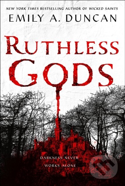 Kniha: Ruthless Gods (Emily A. Duncan). St. Martin´s Press, 2020 Kniha: Ruthless Gods (Emily A. Duncan). St. Martin´s Press, 2020