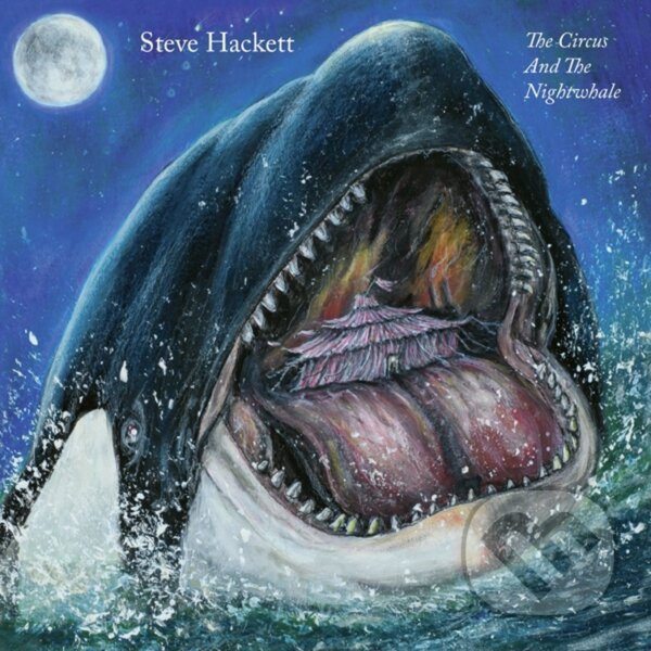 Hudební CD: Steve Hackett: The Circus And The Nightwhale (Hudobné albumy). Hudobné albumy, 2024 Hudební CD: Steve Hackett: The Circus And The Nightwhale (Hudobné albumy). Hudobné albumy, 2024
