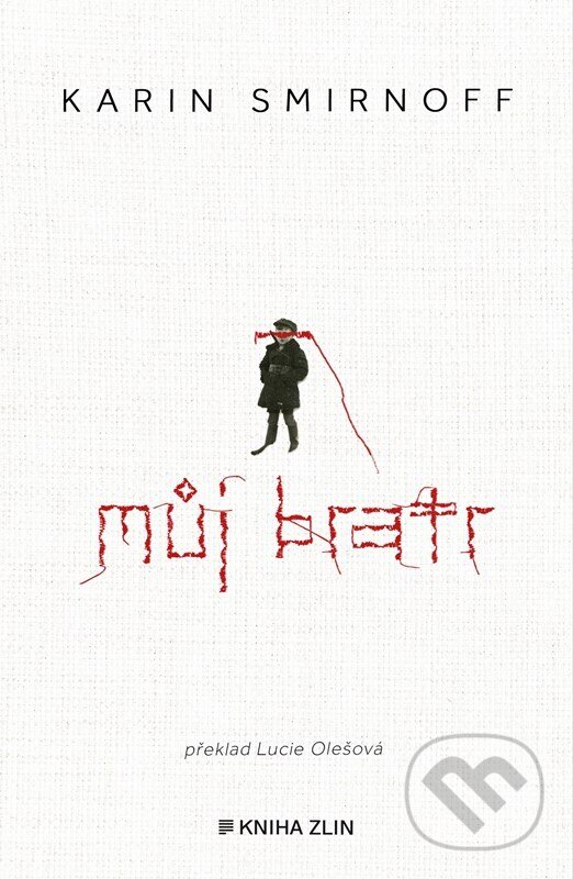 Kniha: Můj bratr (Karin Smirnoff). Kniha Zlín, 2024 Kniha: Můj bratr (Karin Smirnoff). Kniha Zlín, 2024