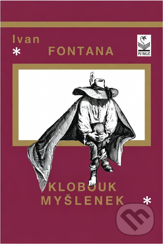 Kniha: Klobouk myšlenek (Ivan Fontana). Petrklíč, 1995 Kniha: Klobouk myšlenek (Ivan Fontana). Petrklíč, 1995