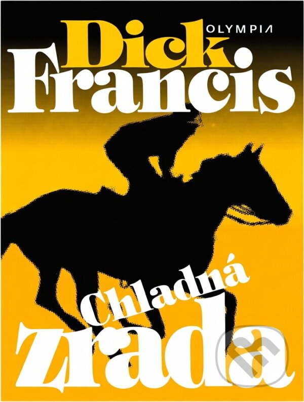 Kniha: Chladná zrada (Dick Francis). , 1998 Kniha: Chladná zrada (Dick Francis). , 1998