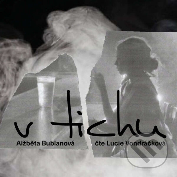 Audiokniha: V Tichu (Alžběta Bublanová). FM Production, 2023 Audiokniha: V Tichu (Alžběta Bublanová). FM Production, 2023