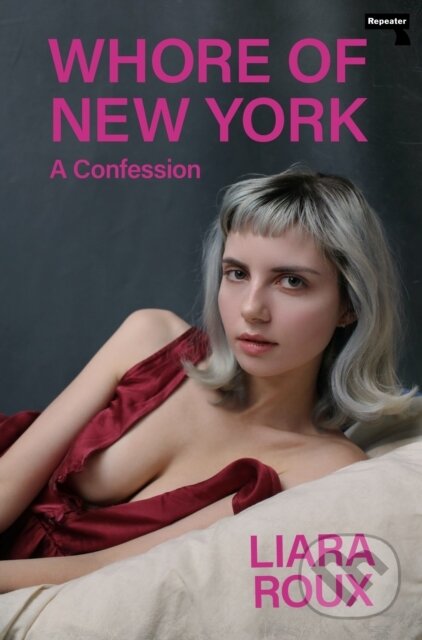 Kniha: Whore of New York (Liara Roux). Watkins Publishing, 2021 Kniha: Whore of New York (Liara Roux). Watkins Publishing, 2021