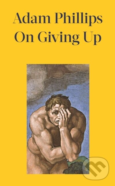 Kniha: On Giving Up (Adam Phillips). Hamish Hamilton, 2024 Kniha: On Giving Up (Adam Phillips). Hamish Hamilton, 2024