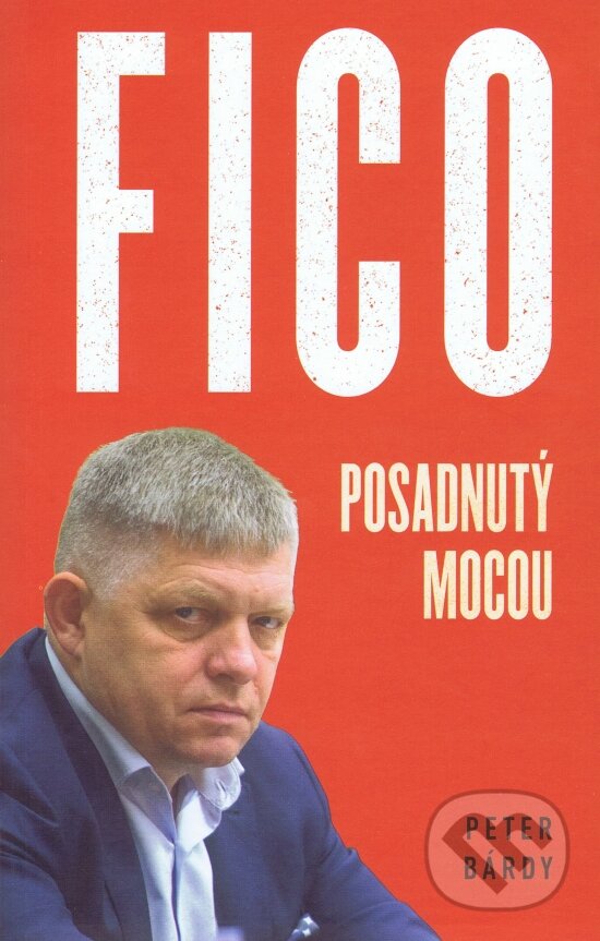 Kniha: Fico: Posadnutý mocou (Peter Bárdy). Ringier Slovakia Media, s. r. o., 2023 Kniha: Fico: Posadnutý mocou (Peter Bárdy). Ringier Slovakia Media, s. r. o., 2023