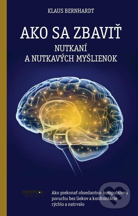 E-kniha: Ako sa zbaviť nutkaní a nutkavých myšlienok (Klaus Bernhardt). NOXI, 2023 E-kniha: Ako sa zbaviť nutkaní a nutkavých myšlienok (Klaus Bernhardt). NOXI, 2023