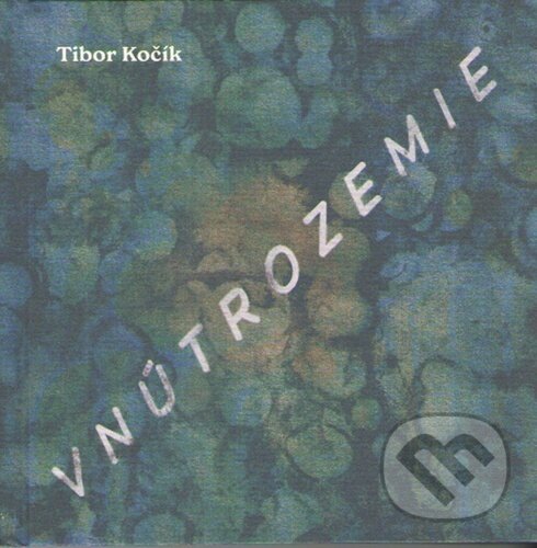 Kniha: Vnútrozemie (Tibor Kočík). Vydavateľstvo Spolku slovenských spisovateľov, 2023 Kniha: Vnútrozemie (Tibor Kočík). Vydavateľstvo Spolku slovenských spisovateľov, 2023