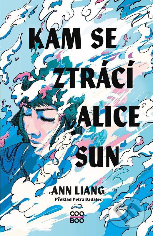 Kniha: Kam se ztrácí Alice Sun (Ann Liang). CooBoo CZ, 2024 Kniha: Kam se ztrácí Alice Sun (Ann Liang). CooBoo CZ, 2024