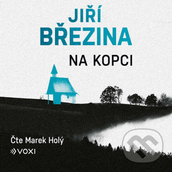 Audiokniha: Na kopci (Jiří Březina). Voxi, 2023 Audiokniha: Na kopci (Jiří Březina). Voxi, 2023
