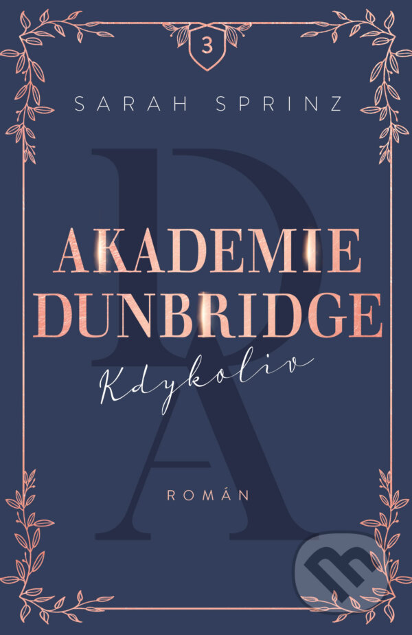 Kniha: Akademie Dunbridge: Kdykoliv (Sarah Sprinz). Red, 2024 Kniha: Akademie Dunbridge: Kdykoliv (Sarah Sprinz). Red, 2024