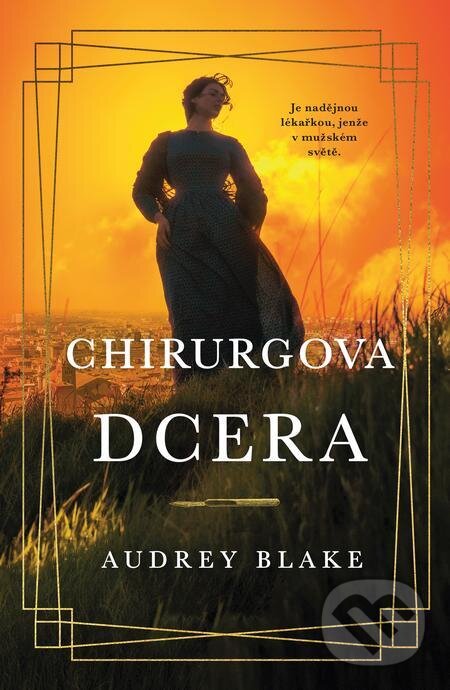 E-kniha: Chirurgova dcera (Audrey Blake). Ikar CZ, 2024 E-kniha: Chirurgova dcera (Audrey Blake). Ikar CZ, 2024