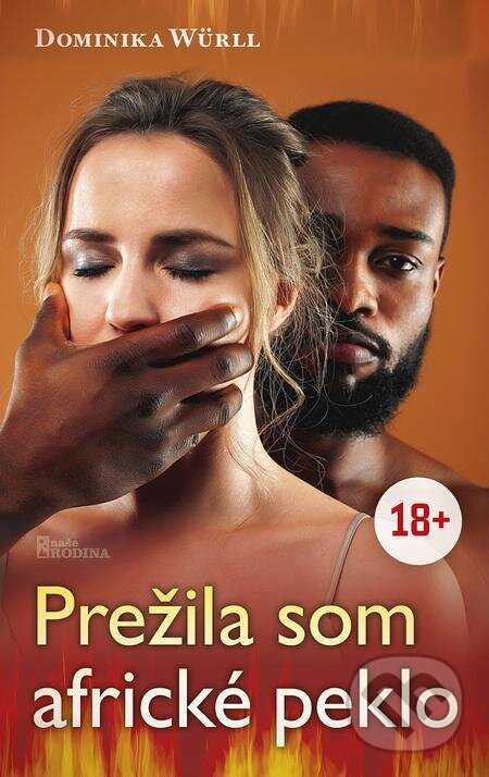 E-kniha: Prežila som africké peklo (Dominika Würll). Naše vojsko, 2023 E-kniha: Prežila som africké peklo (Dominika Würll). Naše vojsko, 2023