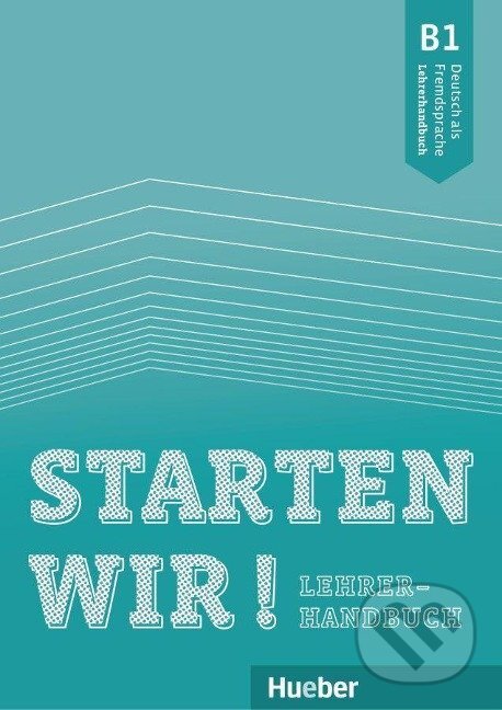 Kniha: Starten wir! B1. Lehrerhandbuch (Gerassimos Tsigantes). Max Hueber Verlag Kniha: Starten wir! B1. Lehrerhandbuch (Gerassimos Tsigantes). Max Hueber Verlag