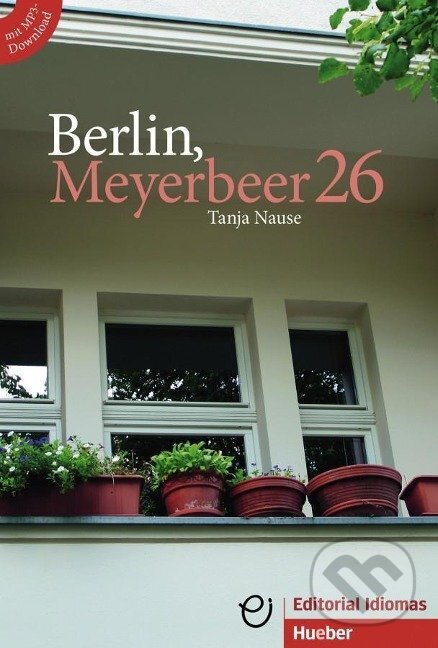 Kniha: Berlin, Meyerbeer 26. Buch mit MP3-Download (Tanja Nause). Max Hueber Verlag Kniha: Berlin, Meyerbeer 26. Buch mit MP3-Download (Tanja Nause). Max Hueber Verlag
