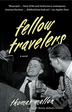 Kniha: Fellow Travelers (Thomas Mallon). Random House, 2008 Kniha: Fellow Travelers (Thomas Mallon). Random House, 2008
