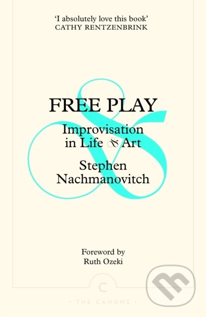 Kniha: Free Play (Stephen Nachmanovitch). Canongate Books, 2024 Kniha: Free Play (Stephen Nachmanovitch). Canongate Books, 2024