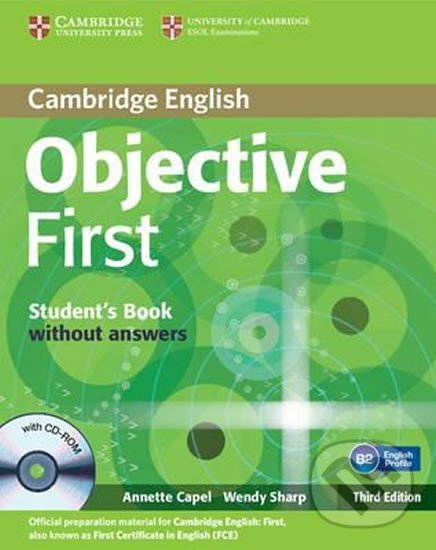 Kniha: Objective First Student´s Book without Answers with CD-ROM (3rd) B2 (Annette Capel). Cambridge University Press Kniha: Objective First Student´s Book without Answers with CD-ROM (3rd) B2 (Annette Capel). Cambridge University Press